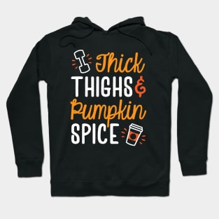 Thick Thighs And Pumpkin Spice Hoodie